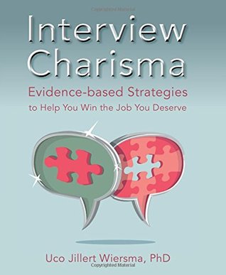 [a9949] !R.e.a.d# *O.n.l.i.n.e% Interview Charisma: Evidence-based Strategies to Help You Win the Job You Deserve - Uco Jillert Wiersma @ePub@