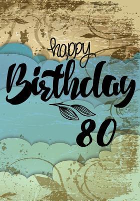[7ef2d] *Download# Happy Birthday 80: Birthday Memory Book, Birthday Journal Notebook for 80 Year Old for Journaling & Doodling, 7 X 10, (Birthday Keepsake Book) -  *e.P.u.b%