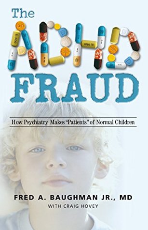 [9867f] !Read~ *Online% The Adhd Fraud: How Psychiatry Makes Patients of Normal Children - Fred A. Baughman Jr. !e.P.u.b*