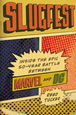 [99106] *Download@ Slugfest: Inside the Epic, 50-Year Battle Between Marvel and DC - Reed Tucker ~PDF!