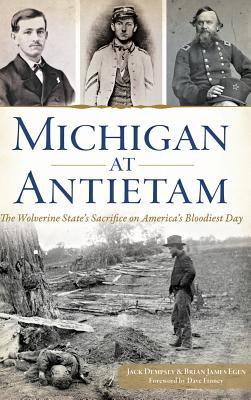 [fc1f0] ^Full! @Download! Michigan at Antietam: The Wolverine State S Sacrifice on America S Bloodiest Day - Jack Dempsey ~ePub@