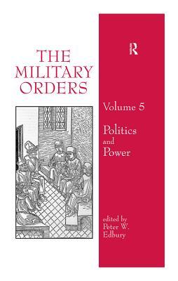 [3dee0] ^Read@ ~Online^ The Military Orders Volume V: Politics and Power - Peter #N/A !e.P.u.b!