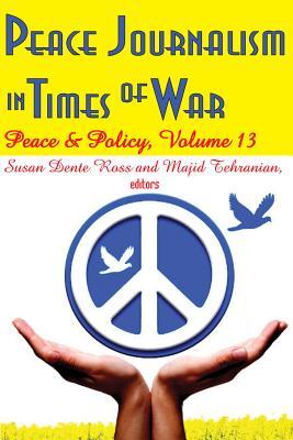 [12db2] ~Read^ *Online~ Peace Journalism in Times of War: Volume 13: Peace and Policy - Majid Tehranian @e.P.u.b!