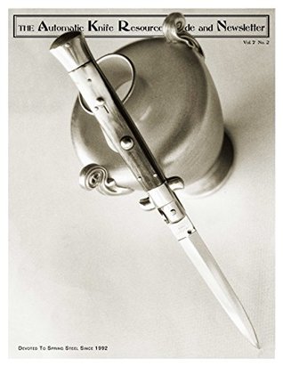 [50d13] *Read* %Online* The Automatic Knife Resource Guide and Newsletter Vol 7 No. 2 - Sheldon Levy !PDF@