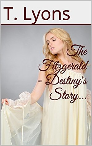 [0e3a2] ^Download% The Fitzgerald - Destiny's Story (Once Upon a Kiss Book 4) - T. Lyons ^P.D.F~