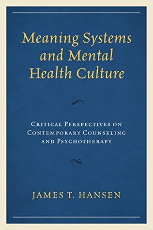 [31b52] ^Download% Meaning Systems and Mental Health Culture: Critical Perspectives on Contemporary Counseling and Psychotherapy - James T. Hansen #PDF!