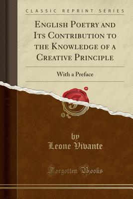 [fe0a7] @Read% @Online* English Poetry and Its Contribution to the Knowledge of a Creative Principle: With a Preface (Classic Reprint) - Leone Vivante @PDF^