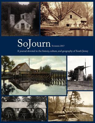 [95b12] ^Read% SoJourn Summer 2017: A journal devoted to the history, culture, and geography of South Jersey - Tom Kinsella @e.P.u.b~