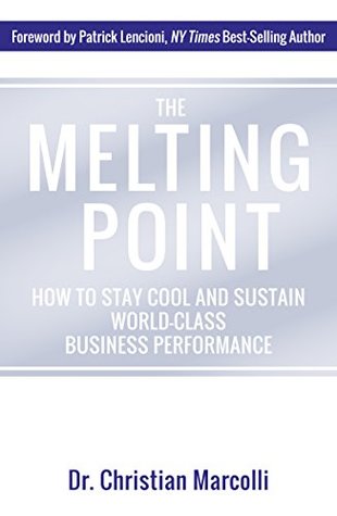 f2bce] ^D.o.w.n.l.o.a.d* The Melting Point: How to Stay Cool and Sustain World-Class Business Performance - Christian Marcolli !P.D.F*