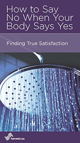 [1c88e] #Full! ~Download@ How to Say No When Your Body Says Yes: Finding True Satisfaction - Dan Wilson @PDF#