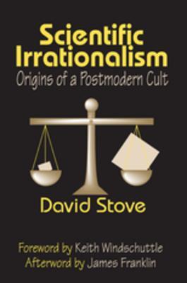 5af6d] ^D.o.w.n.l.o.a.d* Scientific Irrationalism: Origins of a Postmodern Cult - David Stove #ePub*