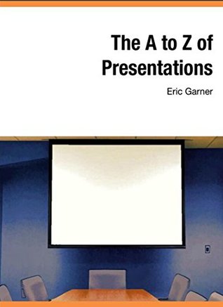 [e7e61] !Full% #Download~ The A to Z of Presentations The most practical method Speech to clients, creative speech, company meeting speech - Eric Garner Garner ~e.P.u.b*