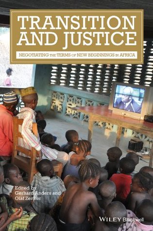 [48721] !Download% Transition and Justice: Negotiating the Terms of New Beginnings in Africa (Development and Change Special Issues) - Gerhard Anders #e.P.u.b*