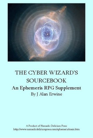 cb6ec] %D.o.w.n.l.o.a.d* The Cyber Wizard's Sourcebook: An Ephemeris RPG supplement - J. Alan Erwine ^ePub!