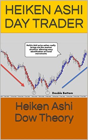 [8bc9e] @R.e.a.d# Heiken Ashi Dow Theory (Heiken Ashi Price Action Book 5) - Heiken Ashi Day Trader @P.D.F~