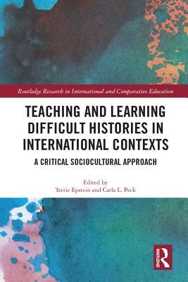 [07009] %F.u.l.l.! #D.o.w.n.l.o.a.d~ Teaching and Learning Difficult Histories in International Contexts: A Critical Sociocultural Approach - Terrie Epstein %PDF^