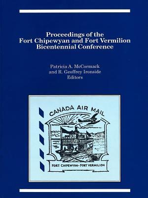 [11a6d] ^Read! Proceedings of the Fort Chipewyan and Fort Vermilion Bicentennial Conference - Patricia A McCormack %ePub*