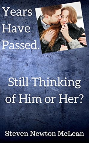 [76d41] !Download^ Years Have Pasted, Still Thinking of Him or Her? - Steven Newton McLean ^P.D.F%