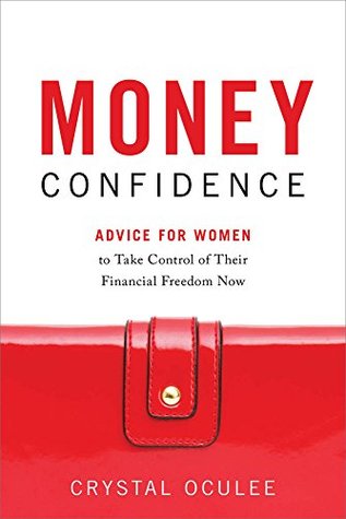[e77a6] !Download! Money Confidence: Advice for Women to Take Control of Their Financial Freedom Now - Crystal Oculee ~e.P.u.b~