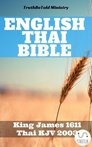 [3f1d3] *R.e.a.d~ English Thai Bible No1: King James 1611 - Thai KJV 2003 (Parallel Bible Halseth) - Anonymous ^ePub^