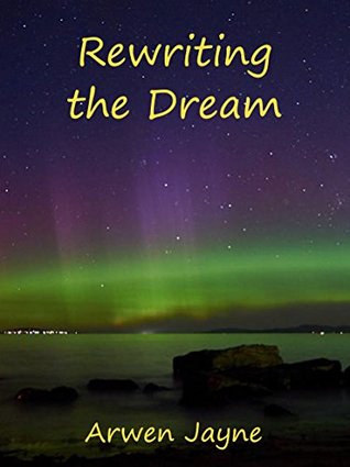 [797d0] ^Read^ Rewriting the Dream: Left hand Adventures Book 8 - Arwen Jayne *PDF*