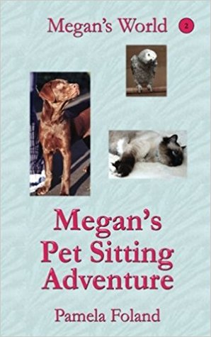 [c7b05] ~Read~ Megan's Pet Sitting Adventure - Megan's World Book 2 - Pamela Foland ~P.D.F~