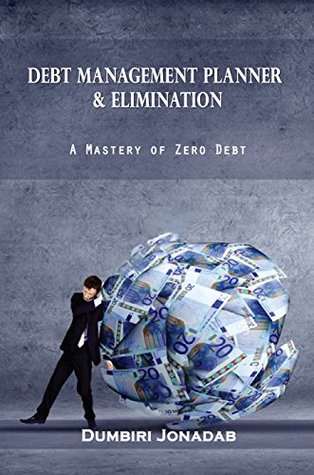 [f52c6] @F.u.l.l.@ *D.o.w.n.l.o.a.d! Debt Management Planner & Elimination: A Mastery of Zero Debt - Jonadab Dumbiri ~PDF*