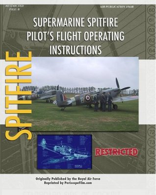 [9618c] @Download^ Supermarine Spitfire Pilot's Flight Operating Instructions - Royal Air Force *e.P.u.b*