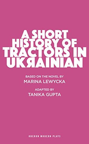 [c6306] ^Full@ !Download# A Short History of Tractors in Ukrainian (Oberon Modern Plays) - Marina Lewycka #P.D.F@