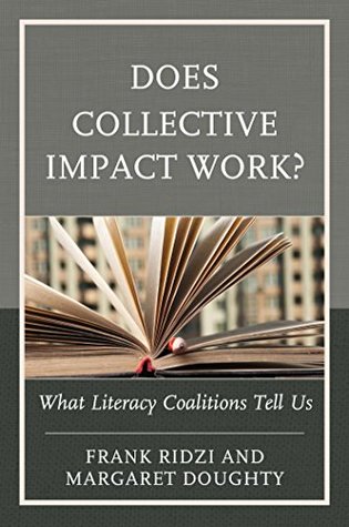[607b9] @R.e.a.d@ !O.n.l.i.n.e% Does Collective Impact Work?: What Literacy Coalitions Tell Us - Frank Ridzi ~ePub*