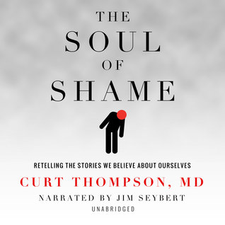 [8c74a] !R.e.a.d^ %O.n.l.i.n.e@ The Soul of Shame: Retelling the Stories We Believe about Ourselves - Curt Thompson @e.P.u.b#