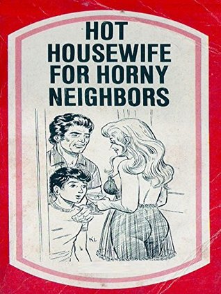 39b7b] ~D.o.w.n.l.o.a.d% Hot Housewife For Horny Neighbors: (Vintage Erotic Novel) - Nicholas Mckenney !P.D.F#