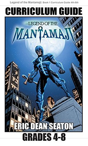 [1a80d] ^R.e.a.d% Legend of the Mantamaji: Book One Curriculum Guide Grades 4 to 8 - Eric Dean Seaton ^ePub%