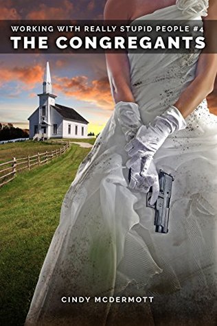 [ef37e] #Read~ The Congregants (Working with Really Stupid People Book 4) - Cindy McDermott ~PDF!
