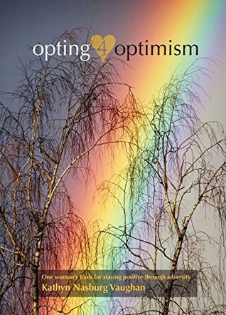 [abc74] %Read^ %Online~ Opting4Optimism: There's always a silver lining - kathyn vaughan !P.D.F*