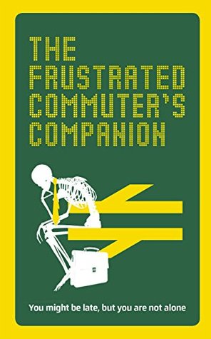 [32719] #Download# The Frustrated Commuter’s Companion: A survival guide for the bored and desperate - Jonathan Swan ~P.D.F*
