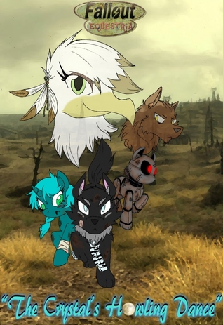 4c7ce] !D.o.w.n.l.o.a.d# Fallout Equestria: The Crystal's Howling Dance - Megaskullmon !ePub%