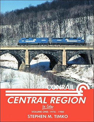 [20483] #Read* #Online^ Conrail Central Region in Color Vol 1 1976-80 - Stephen M. Timko ^P.D.F^