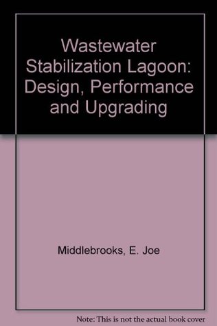 [601c1] @R.e.a.d* !O.n.l.i.n.e^ Wastewater Stabilization Lagoon Design, Performance, and Upgrading - E. Joe Middlebrooks !PDF*