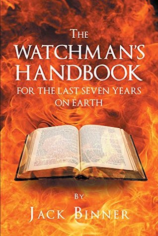 [0f712] ^Read# The Watchman's Handbook For The Last Seven Years On Earth - Jack Binner ^PDF!