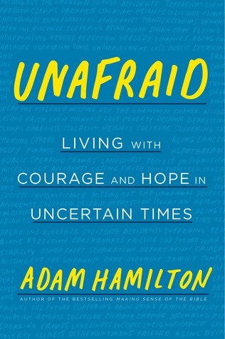 e038a] #D.o.w.n.l.o.a.d^ Unafraid: Living with Courage and Hope in Uncertain Times - Adam Hamilton !ePub#