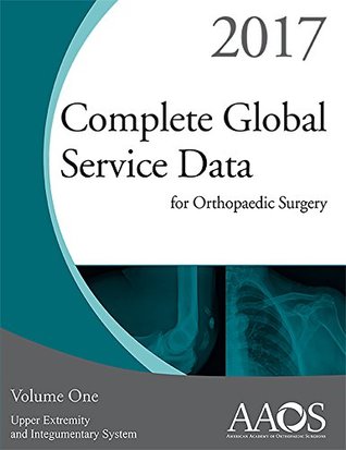 [fa6e8] %R.e.a.d! Complete Global Service Data for Orthopaedic Surgery 2017 - American Academy of Orthopaedic Surgeons @e.P.u.b~