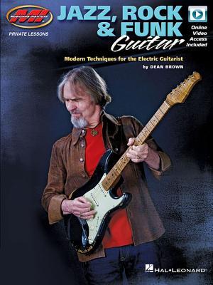 [b5c26] %Read! Jazz, Rock & Funk Guitar: Modern Techniques for the Electric Guitarist Private Lessons Series - Dean Brown @ePub*