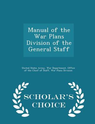 [ba2cb] *F.u.l.l.# !D.o.w.n.l.o.a.d* Manual of the War Plans Division of the General Staff - U.S. Department of the Army *e.P.u.b#
