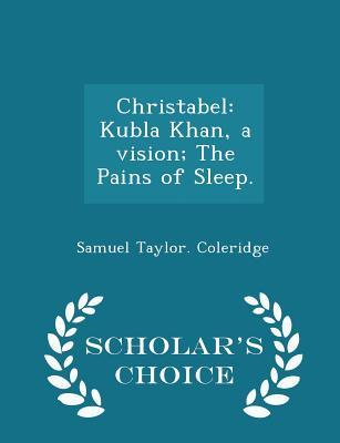 fc421] !D.o.w.n.l.o.a.d# Christabel: Kubla Khan, a Vision; The Pains of Sleep. - Samuel Taylor Coleridge @PDF#