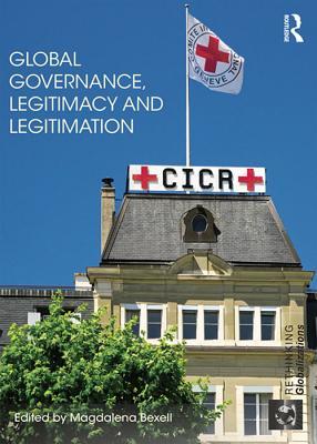 [98011] *Read% Global Governance, Legitimacy and Legitimation - Magdalena Bexell !ePub%