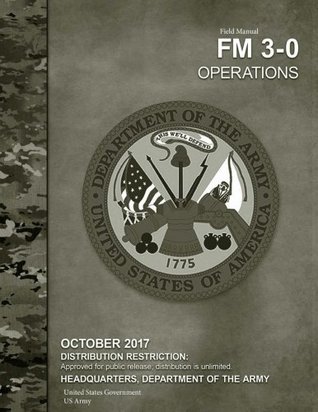 [2fe49] #R.e.a.d# ~O.n.l.i.n.e% US Army Field Manual FM 3-0 Operations October 2017 - U.S. Department of the Army ^P.D.F^