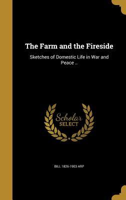 [46906] @Full@ %Download@ The Farm and the Fireside: Sketches of Domestic Life in War and Peace .. - Bill Arp *P.D.F#