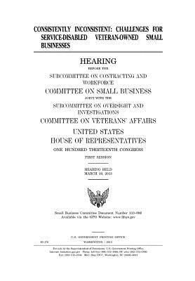 [0169a] ~R.e.a.d% Consistently Inconsistent: Challenges for Service-Disabled, Veteran-Owned Small Businesses: Hearing Before the Subcommittee on Contracting and Workforce, Committee on Small Business, Joint with the Subcommittee on Oversight and Investigations, Committee - U.S. Congress ~e.P.u.b!