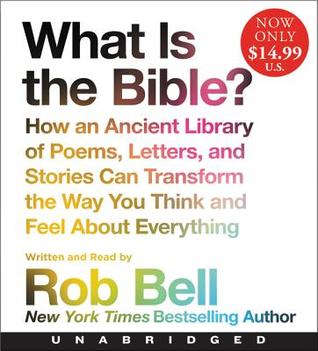 [b05c4] ~R.e.a.d^ What is the Bible? Low Price CD: How An Ancient Library of Poems, Letters, and Stories Can Transform the Way You Think and Feel About Everything - Rob Bell *e.P.u.b~